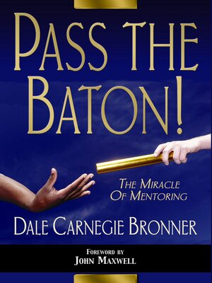 cover image of Pass the Baton!: the Miracle of Mentoring